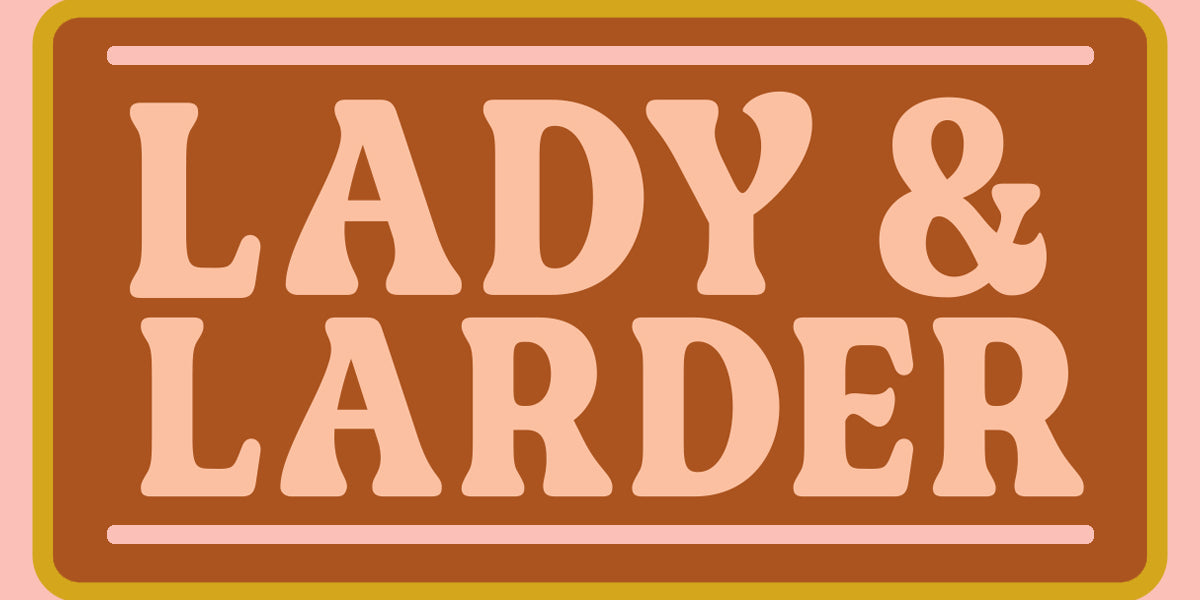 Lady & Larder - About Us